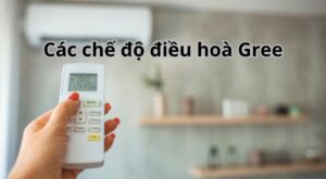 Các chế độ của điều hoà Gree: Tiết kiệm điện - Làm mát nhanh