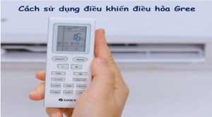 Hướng dẫn sử dụng điều khiển điều hoà Gree đúng chuẩn [từ A-Z]