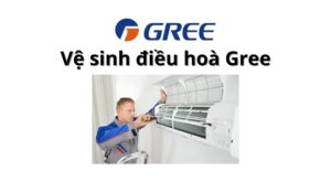 Hướng dẫn vệ sinh điều hoà Gree đúng chuẩn [Từ A-Z]