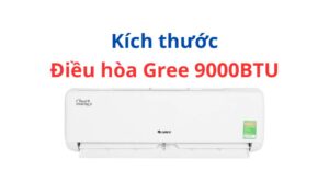 Kích thước điều hoà Gree 9000BTU: Cục nóng & Cục lạnh