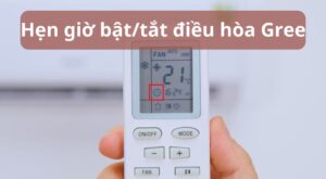 Cách hẹn giờ điều hòa Gree: Hướng dẫn bật/tắt hủy chế độ